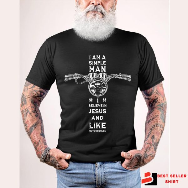 Simple Man Jesus Like Motorcycles Shirt