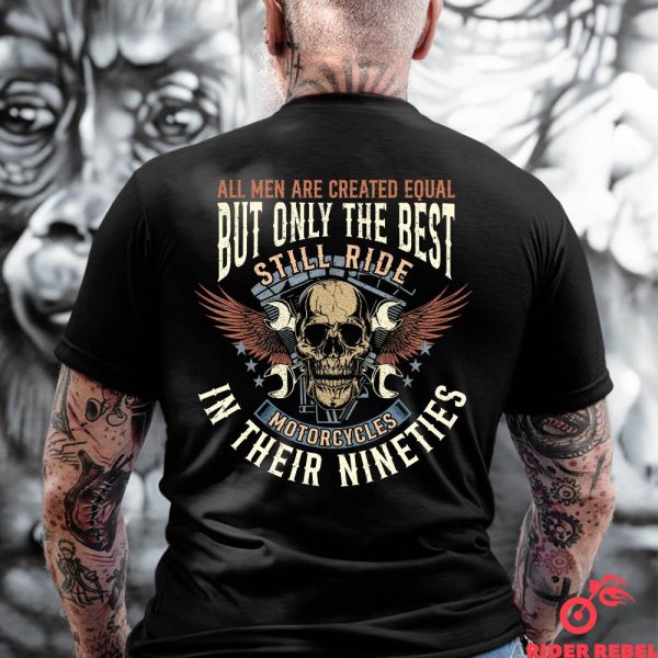 All Men Creat Equal Best Still Ride Motorcycles Gift Nineties Riding Motorcycle Shirt
