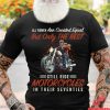 Best Women Still Ride Motorcycle Eighties Riding Motorcycle Shirt