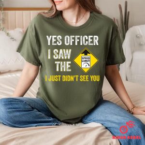 Yes Officer I Saw The Speed Limit Funny Riding Motorcycle Shirt 5